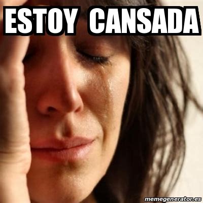 memes estoy cansada|More.